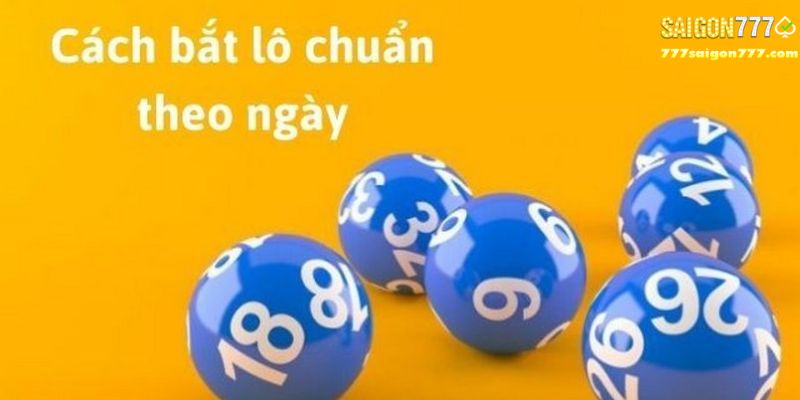 Cách bắt lô chuẩn theo ngày