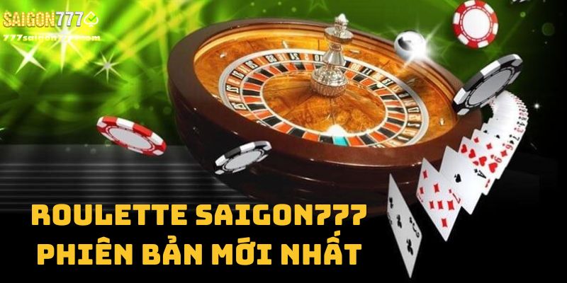 Giới thiệu trò chơi Roulette Saigon777